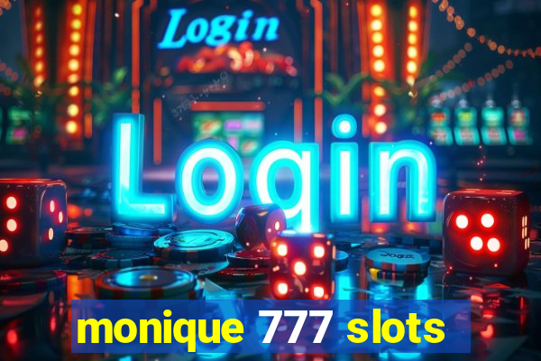 monique 777 slots